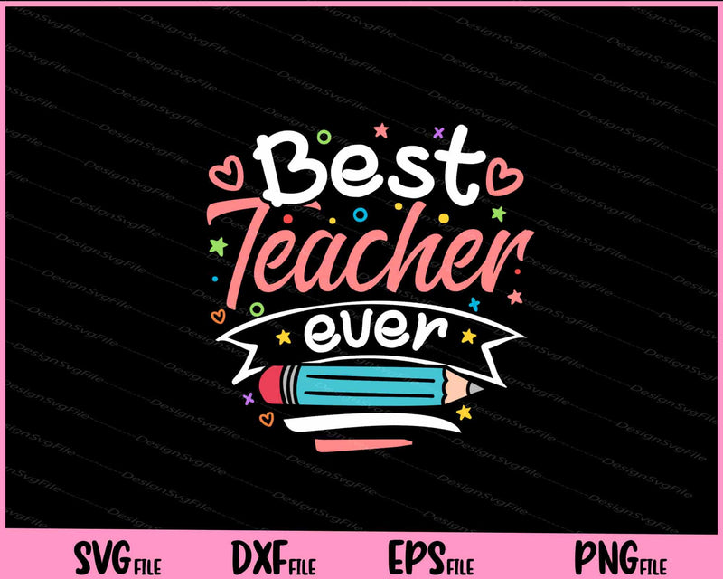 Best Teacher Ever Svg Cutting Printable Files  - Premium Cutting Files in SVG, PNG & EPS Formats - Premium SVG Cutting Files for Crafts