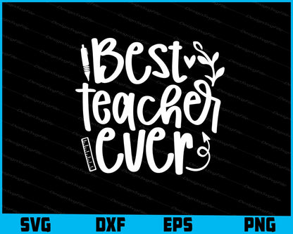 Best Teacher Ever Svg Dxf Png Design File  - Premium Cutting Files in SVG, PNG & EPS Formats - Premium SVG Cutting Files for Crafts