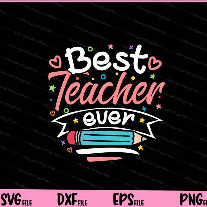 Best Teacher Ever Svg Cutting Printable Files  - Premium Cutting Files in SVG, PNG & EPS Formats - Premium SVG Cutting Files for Crafts