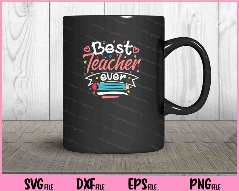 Best Teacher Ever Svg Cutting Printable Files  - Premium Cutting Files in SVG, PNG & EPS Formats - Premium SVG Cutting Files for Crafts