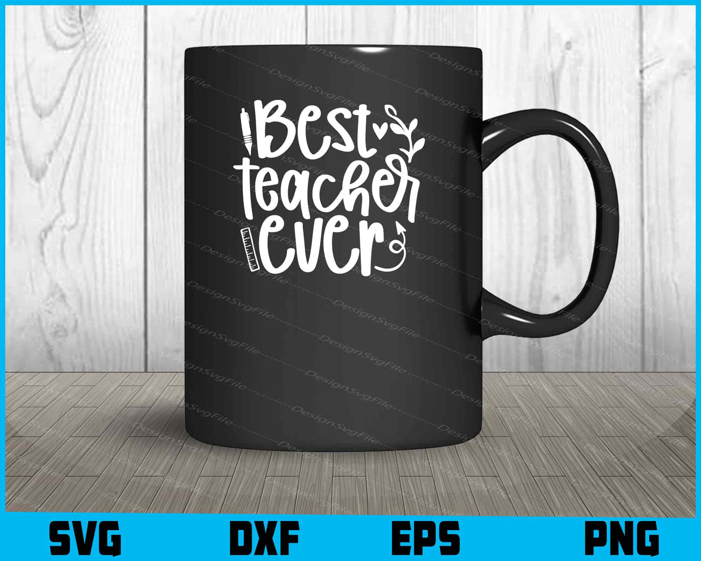 Best Teacher Ever Svg Dxf Png Design File  - Premium Cutting Files in SVG, PNG & EPS Formats - Premium SVG Cutting Files for Crafts