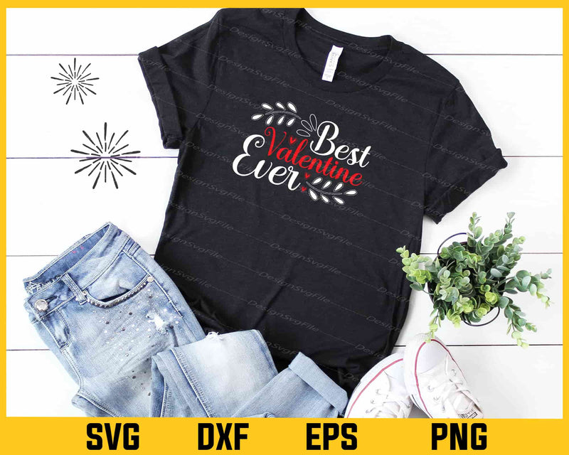 Best Valentines Ever Day Svg Cutting Printable File  - Premium Cutting Files in SVG, PNG & EPS Formats - Premium SVG Cutting Files for Crafts