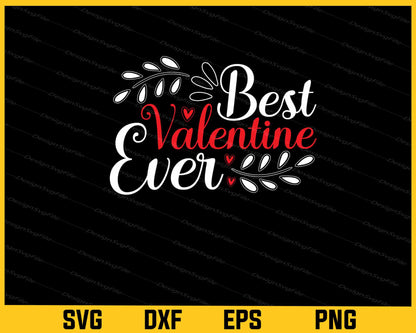 Best Valentines Ever Day Svg Cutting Printable File  - Premium Cutting Files in SVG, PNG & EPS Formats - Premium SVG Cutting Files for Crafts