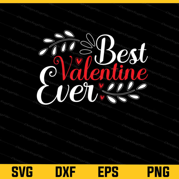 Best Valentines Ever Day Svg Cutting Printable File  - Premium Cutting Files in SVG, PNG & EPS Formats - Premium SVG Cutting Files for Crafts