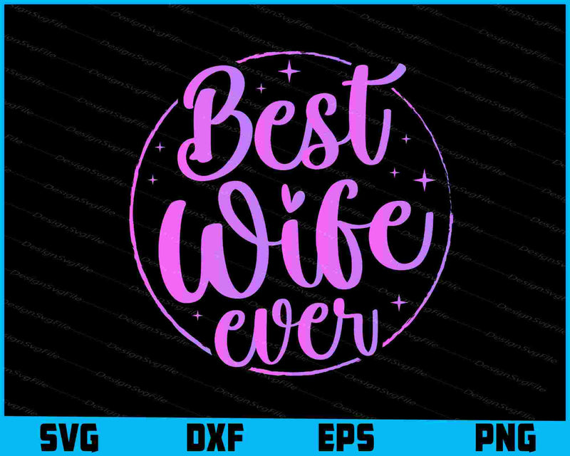 Best Wife Ever SVG