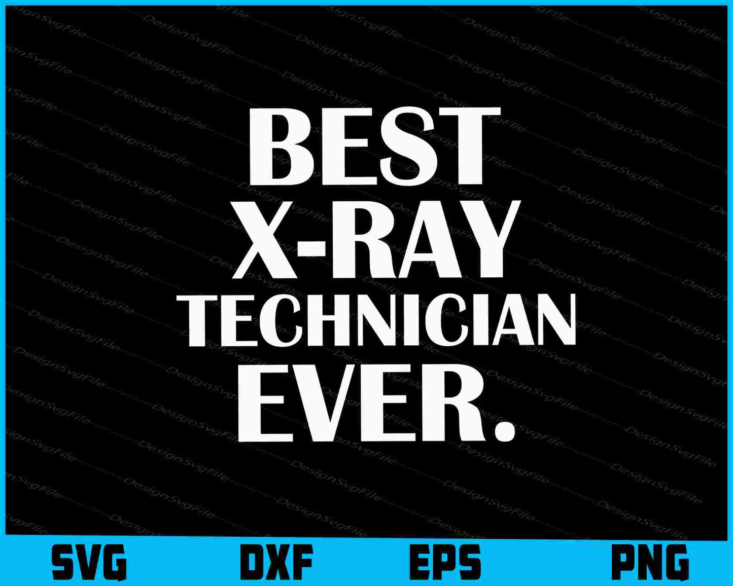 Best X-Ray Technician Ever SVG