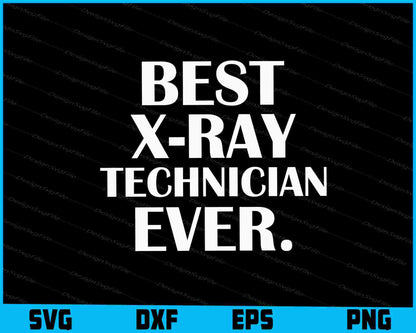 Best X-Ray Technician Ever SVG