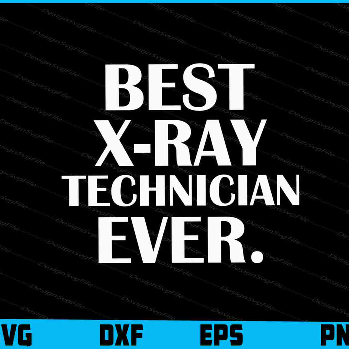 Best X-Ray Technician Ever SVG