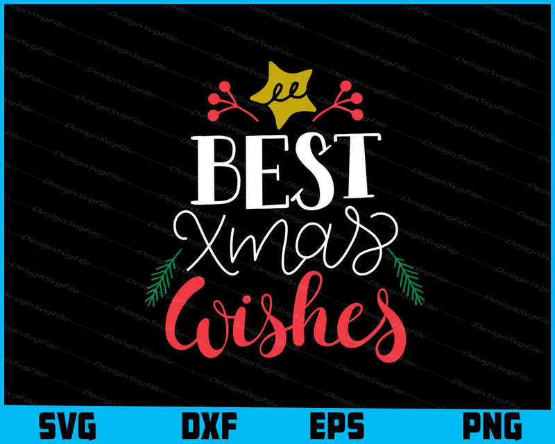 Best Xmas Wishes Christmas Svg, Png Files, Funny Quotes cut files  - Premium Cutting Files in SVG, PNG & EPS Formats - Premium SVG Cutting Files for Crafts