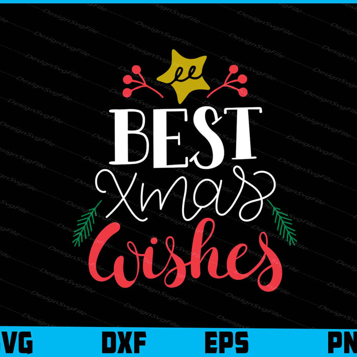 Best Xmas Wishes Christmas Svg, Png Files, Funny Quotes cut files  - Premium Cutting Files in SVG, PNG & EPS Formats - Premium SVG Cutting Files for Crafts