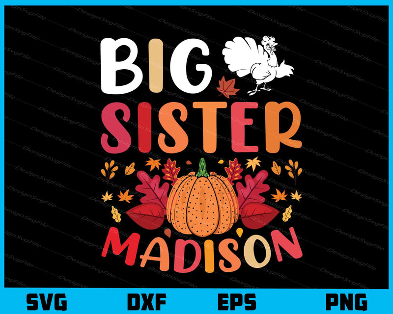 Big Sister Madison Thankful svg