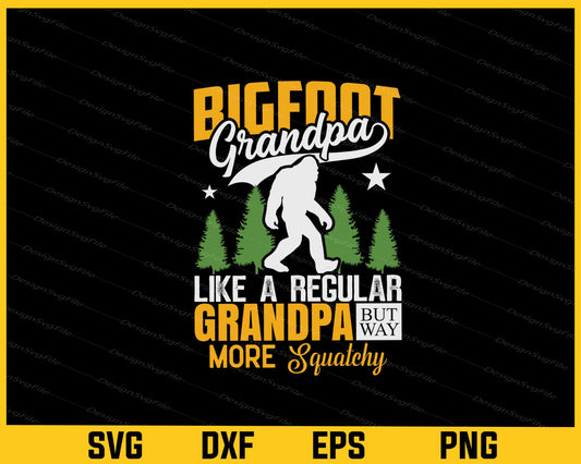 Bigfoot Grandpa Like a Regular Grandpa Svg Cutting Printable File  - Premium Cutting Files in SVG, PNG & EPS Formats - Premium SVG Cutting Files for Crafts