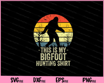 Bigfoot Hunting SVG This is My Hunting Svg Cutting Printable Files  - Premium Cutting Files in SVG, PNG & EPS Formats - Premium SVG Cutting Files for Crafts