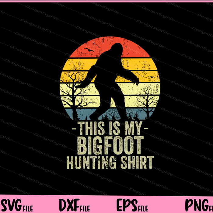 Bigfoot Hunting SVG This is My Hunting Svg Cutting Printable Files  - Premium Cutting Files in SVG, PNG & EPS Formats - Premium SVG Cutting Files for Crafts