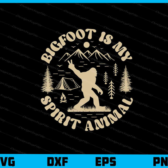 Bigfoot Is My Spirit Animal Svg Cutting Printable File  - Premium Cutting Files in SVG, PNG & EPS Formats - Premium SVG Cutting Files for Crafts
