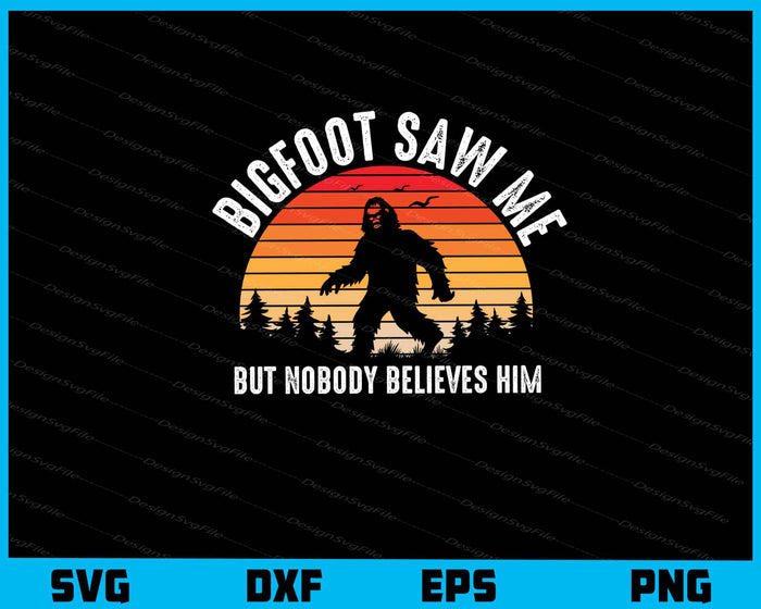 Bigfoot Saw Me But Nobody Vintage Svg Cutting Printable File  - Premium Cutting Files in SVG, PNG & EPS Formats - Premium SVG Cutting Files for Crafts
