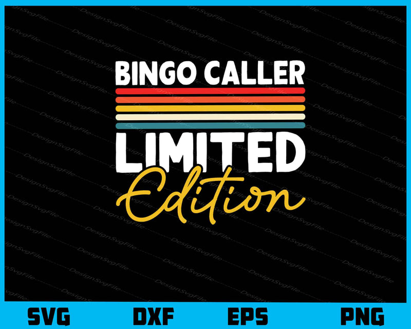 Bingo Caller Limited Edition Svg Cutting Printable File  - Premium Cutting Files in SVG, PNG & EPS Formats - Premium SVG Cutting Files for Crafts