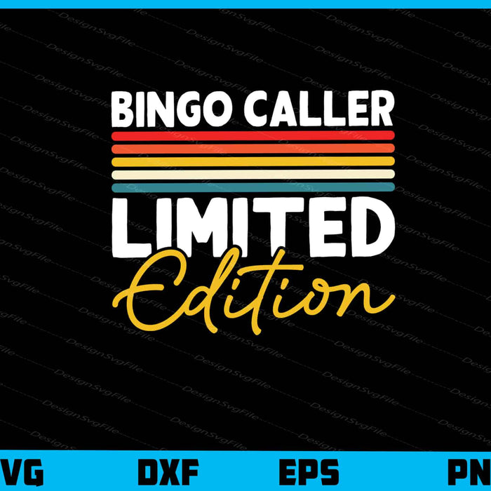Bingo Caller Limited Edition Svg Cutting Printable File  - Premium Cutting Files in SVG, PNG & EPS Formats - Premium SVG Cutting Files for Crafts