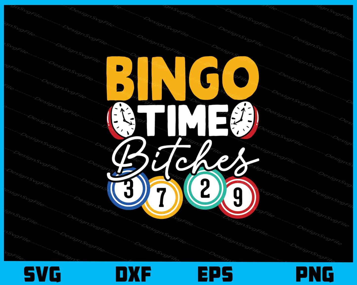 Bingo Time Bitches Svg Cutting Printable File  - Premium Cutting Files in SVG, PNG & EPS Formats - Premium SVG Cutting Files for Crafts