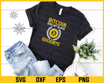 Bitcoin Kiss My Glass Goodbye Svg Cutting Printable File  - Premium Cutting Files in SVG, PNG & EPS Formats - Premium SVG Cutting Files for Crafts