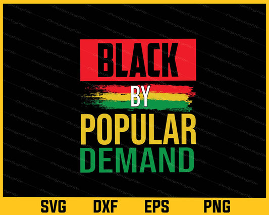 Black By Popolar Demand Svg Cutting Printable File  - Premium Cutting Files in SVG, PNG & EPS Formats - Premium SVG Cutting Files for Crafts