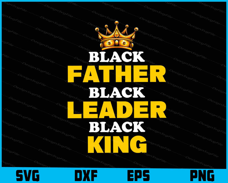 Black Father Black Leader Black King SVG