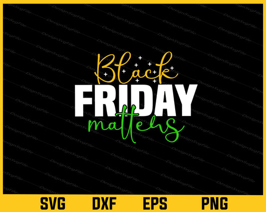 Black Friday Matters Svg Cutting Printable File  - Premium Cutting Files in SVG, PNG & EPS Formats - Premium SVG Cutting Files for Crafts