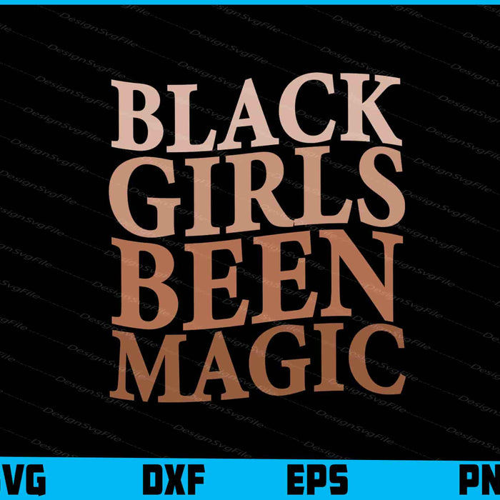 Black Girls Been Magic SVG