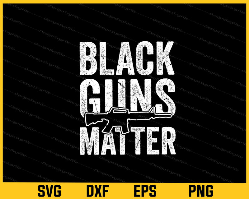 Black Guns Matter svg