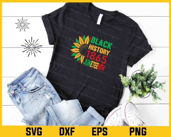 Black History 1865 Juneteenth Sunflower t shirt