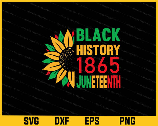 Black History 1865 Juneteenth Sunflower Svg Cutting Printable File  - Premium Cutting Files in SVG, PNG & EPS Formats - Premium SVG Cutting Files for Crafts