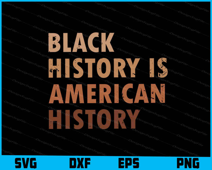Black History is American History SVG