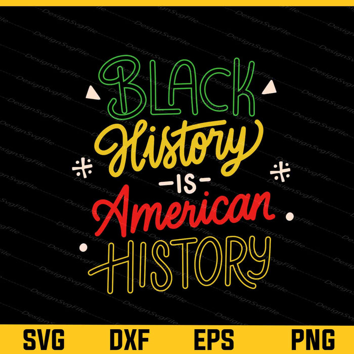 Black History is American History Svg Cutting Printable File  - Premium Cutting Files in SVG, PNG & EPS Formats - Premium SVG Cutting Files for Crafts