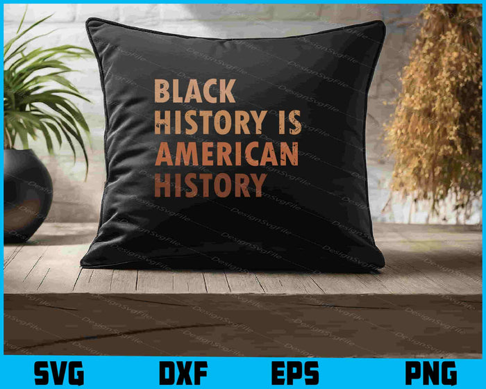 Black History is American History SVG