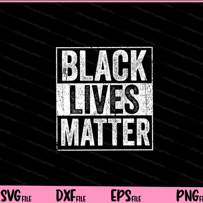 Black Lives Matter Svg Cutting Printable Files  - Premium Cutting Files in SVG, PNG & EPS Formats - Premium SVG Cutting Files for Crafts