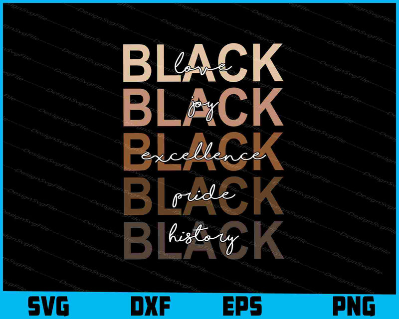 Black Love Black Excellence Black Joy Black History SVG