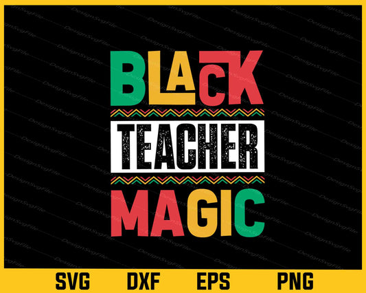 Black Teacher Magic Black Lives Matter Svg Cutting Printable File  - Premium Cutting Files in SVG, PNG & EPS Formats - Premium SVG Cutting Files for Crafts