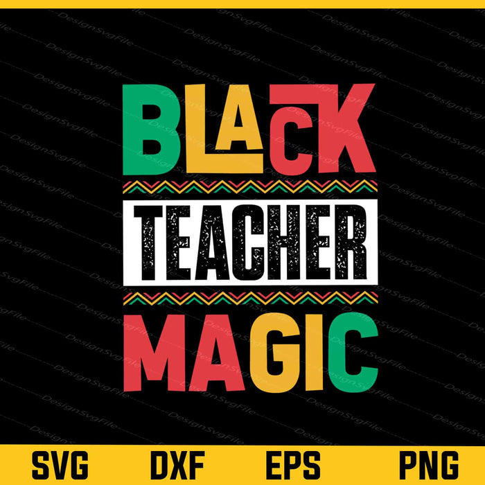 Black Teacher Magic Black Lives Matter Svg Cutting Printable File  - Premium Cutting Files in SVG, PNG & EPS Formats - Premium SVG Cutting Files for Crafts