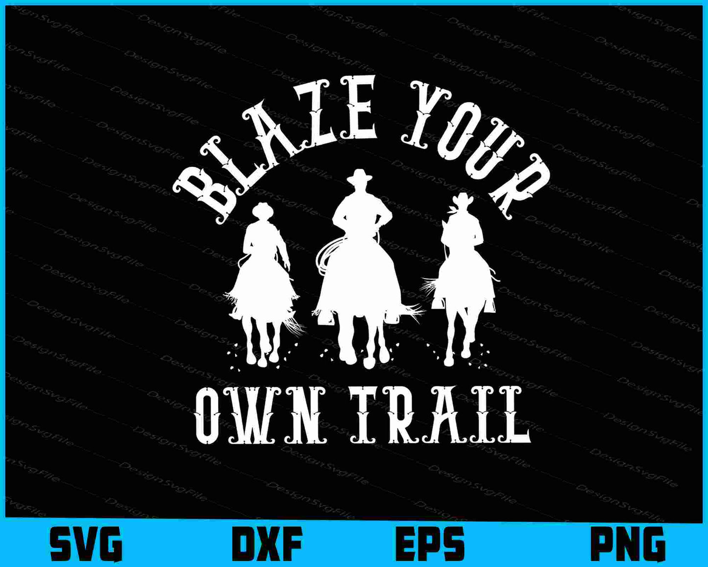 Blaze Your Own Trail SVG