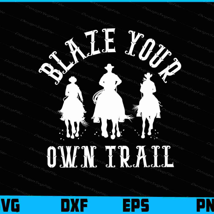 Blaze Your Own Trail SVG