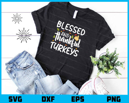 Blessed And Thankful Turkeys Svg Cutting Printable File  - Premium Cutting Files in SVG, PNG & EPS Formats - Premium SVG Cutting Files for Crafts