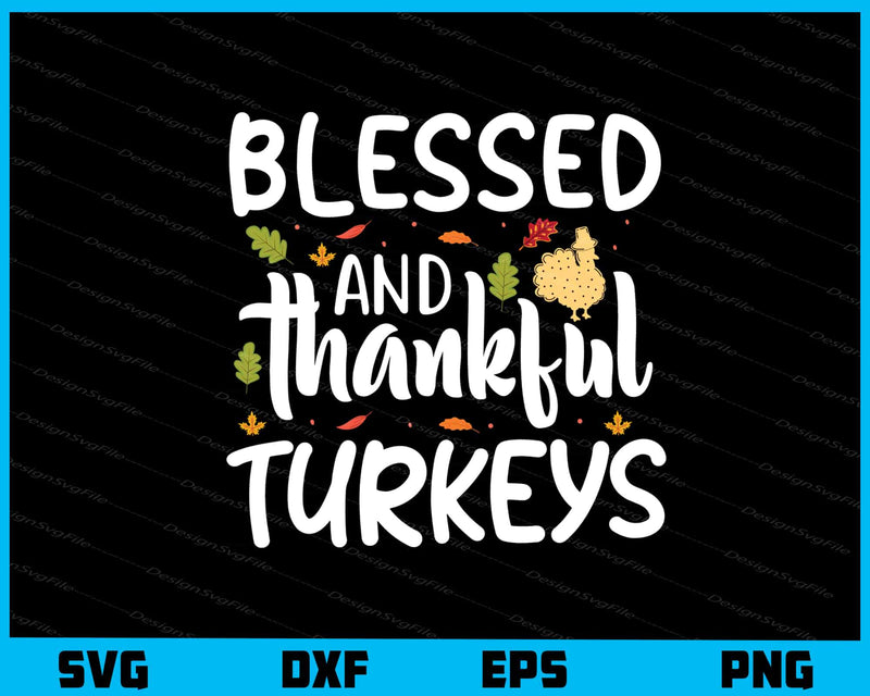 Blessed And Thankful Turkeys svg