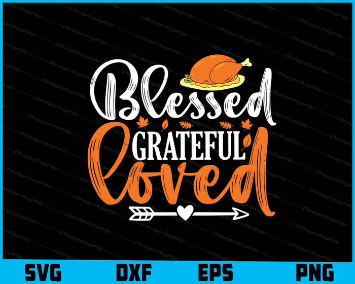 Blessed Grateful Loved Thanksgiving