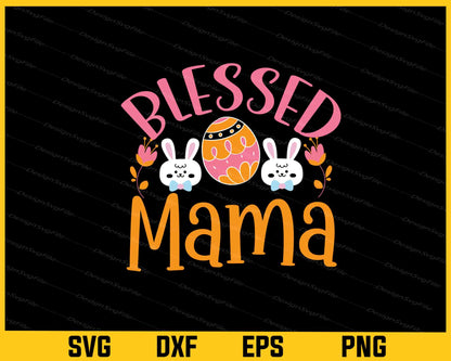 Blessed Mama Svg Cutting Printable File  - Premium Cutting Files in SVG, PNG & EPS Formats - Premium SVG Cutting Files for Crafts