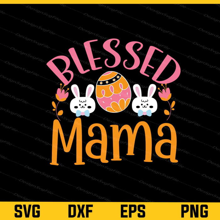 Blessed Mama Svg Cutting Printable File  - Premium Cutting Files in SVG, PNG & EPS Formats - Premium SVG Cutting Files for Crafts