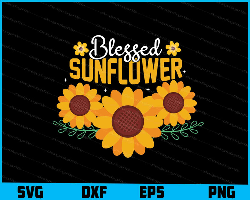 Blessed Sunflower SVG, Flowers Cricut, PNG File