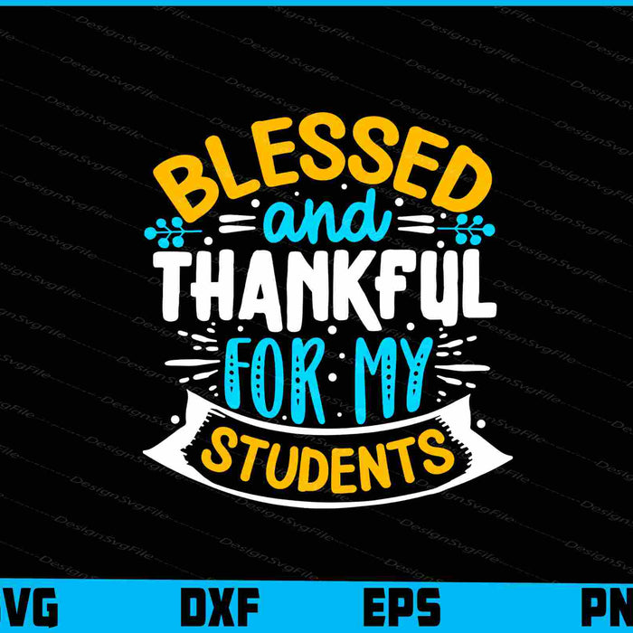 Blessed & Thankful For My Students