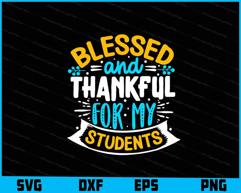 Blessed & Thankful For My Students