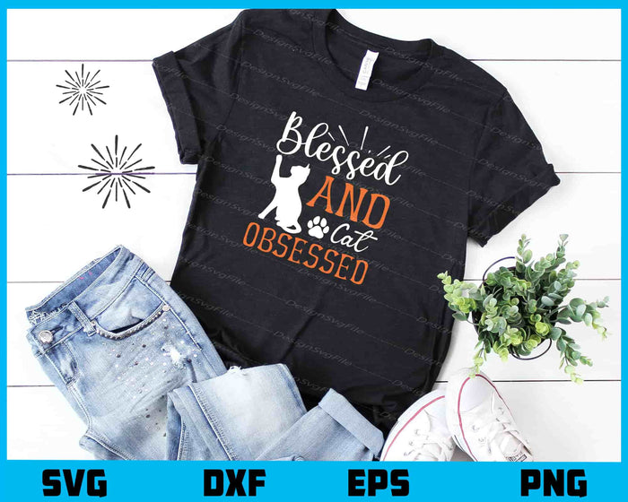 Blessed and Cat Obsessed Svg Cutting Printable File  - Premium Cutting Files in SVG, PNG & EPS Formats - Premium SVG Cutting Files for Crafts