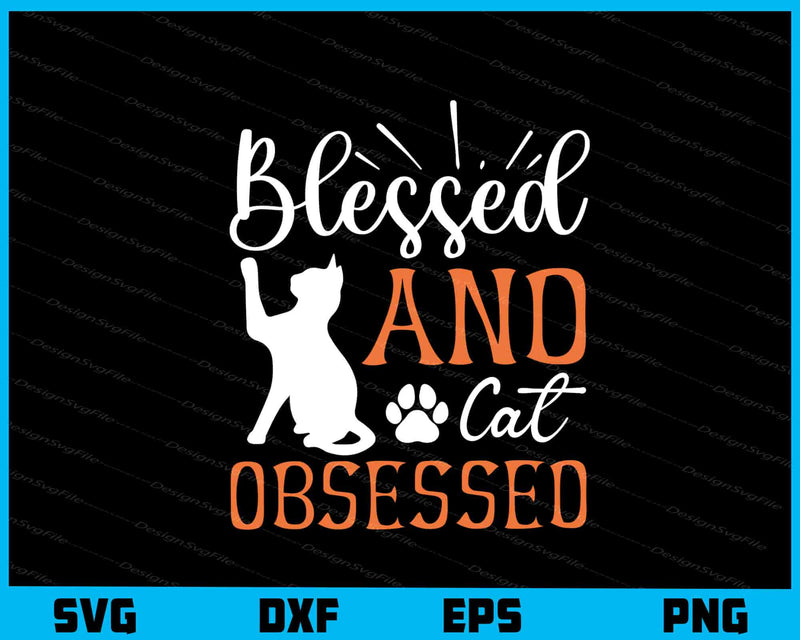 Blessed and Cat Obsessed svg